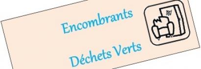 Encombrants - Déchets Verts - Déchetterie